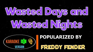 Wasted Days and Wasted Nights - Freddy Fender | Karaoke Version |HQ▶️ 🎶🎙️