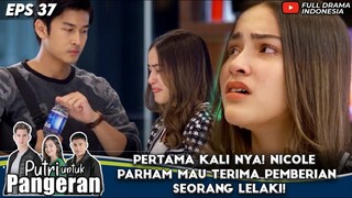 PERTAMA KALI NYA! NICOLE PARHAM MAU TERIMA PEMBERIAN SEORANG LELAKI! - PUTRI UNTUK PANGERAN