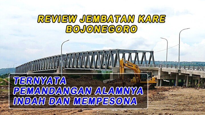 REVIEW JEMBATAN KARE BOJONEGORO || TERNYATA MEMPESONA PEMANDANGAN ALAMNYA DISINI