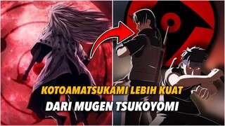 ALASAN KOTOAMATSUKAMI JAUH LEBIH KUAT DARI MUGEN TSUKOYOMI!