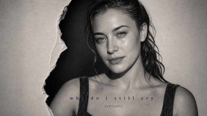Why Do I Still Cry - LoFiLulla #lofilulla #90s #sadsong