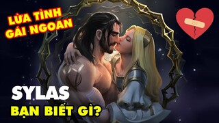 Bạn biết gì về SYLAS: Đỉnh cao lừa tình con gái nhà lành trong Liên Minh Huyền Thoại