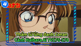 [Thám tử lừng danh Conan|4k]|Cảnh Haibara Ai TV176-178_A4