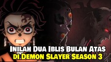 Inilah Dua Iblis Bulan Atas  yang Dihadapi oleh Tanjiro dan Nezuko di Demon Slayer Season 3