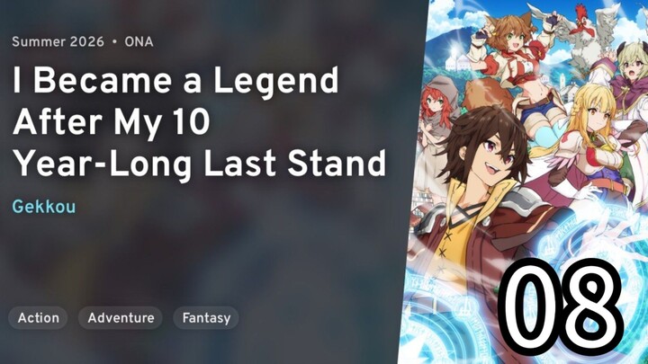 EP 08 I Became a Legend After My 10 Year-Long Last Stand