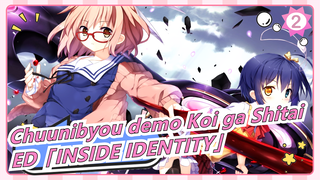 [Chuunibyou demo Koi ga Shitai] 4K - ED - 「INSIDE IDENTITY」_2