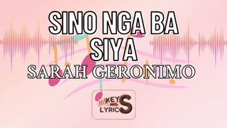 SARAH GERONIMO - Sino Nga Ba Siya | Karaoke | Keys and Lyrics