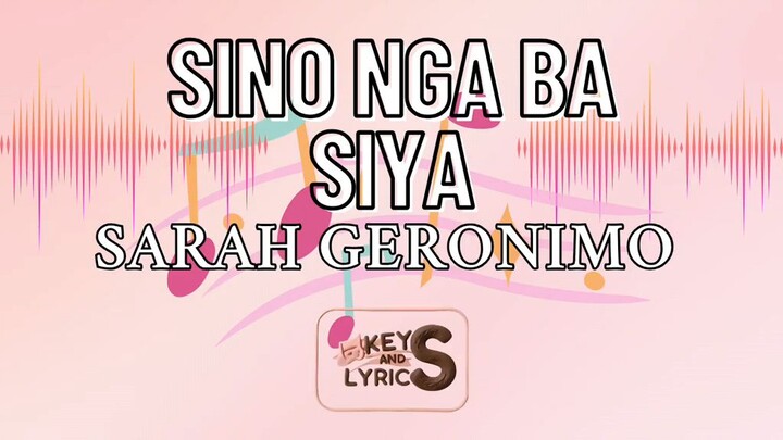 SARAH GERONIMO - Sino Nga Ba Siya | Karaoke | Keys and Lyrics