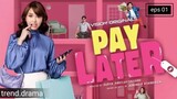 pay later series eps01