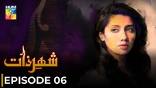 Sheher e Zaat | Episode 06 | Mahira Khan - Mikal Zulfiqar | Pakistani Drama | Hum TV