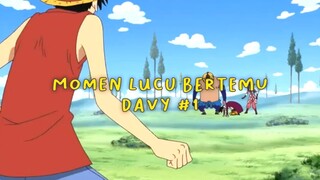 Momen Lucu Luffy Bertemu Davy Part 1