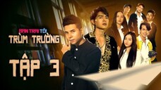 BẠN TRAI TÔI TRÙM TRƯỜNG - TẬP 3 | STEVEN NGUYỄN | BÙI TẤN HẢO | ANH EM PHIM | PHIM HỌC SINH