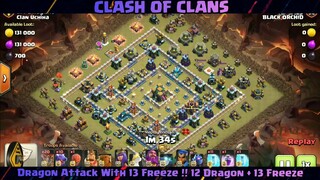 Dragon Attack With 13 Freeze !! 12 Dragon + 13 Freeze - Th14 Attack Strategy 2022 #2