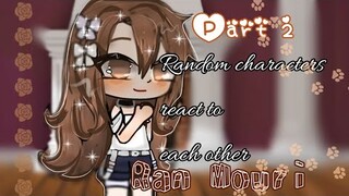 Random characters react to each other || Ran Mouri || Detective Conan ••Part 2•• #YuureiGC