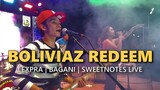 BOLIVIAZ REDEEM - LEXPRA/ Bagani - Sweetnotes Live @ Sulop