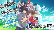 My Instant Death Ability Is So Overpowered Episode 07 (Dub) eng