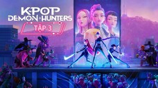 TẬP 3 - THỢ SĂN QUỶ HUNTR/X