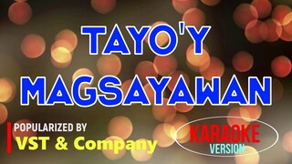 Tayo'y Magsayawan - VST & Company | Karaoke Version |🎼📀▶️