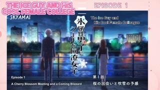 The Ice Guy and His Cool Female Colleague l Episode 1 Part 1