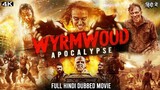 WRYMWOOD APOCALYPSE Full Hindi Movie - 4K - Hollywood Horror Zombie Movies Hindi Dubbed - Jake Ryan
