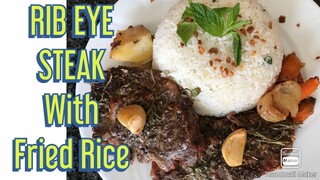 RIB EYE steak with Garlic FRIED RICE