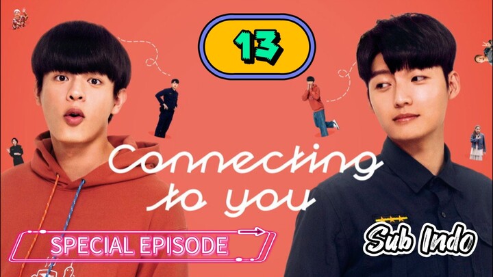 [UNCUT] CONNECTING TO YOU | SPECIAL EPISODE 13 SUB INDO