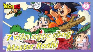 [7 viên ngọc rồng] Master Roshi: Đây sẽ là Kamehameha vĩ đại nhất và mạnh nhất!_2