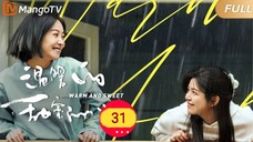 🇨🇳 Warm And Sweet (2023) | Episode 31 | Eng Sub | HD