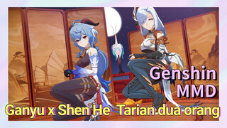 [Genshin, MMD] Ganyu x Shen He Tarian dua orang