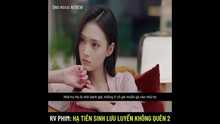 Review phim: Hạ Tiên Sinh Lưu Luyến Không Quên 2 (Unforgettable Love)