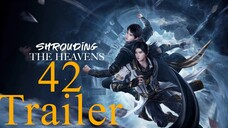 Shrouding the Heavens Epsode 42 Trailer