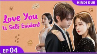 Love You is Self Evident ....Episode 04 (Hindi Dubbed)