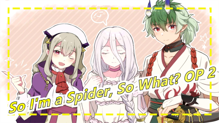 [So I'm a Spider, So What?] OP 2 Full Collection