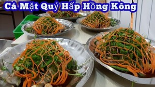 Hướng dẫn cách làm Cá Mặt Quỷ Hấp Hồng Kông | theo công thức nhà hàng