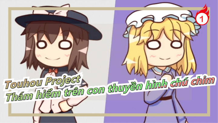 [Touhou Project/Vẽ tay/MAD] Thám hiểm trên con thuyền hình chú chim (Đề cử)_1