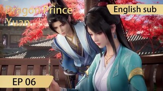 [Eng Sub] Dragon Prince Yuan EP6