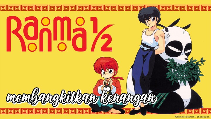 Ranma ½: Yomigaeru Kioku (𝚁𝚊𝚗𝚖𝚊½: 𝚖𝚎𝚖𝚋𝚊𝚗𝚐𝚔𝚒𝚝𝚔𝚊𝚗 𝚔𝚎𝚗𝚊𝚗𝚐𝚊𝚗)