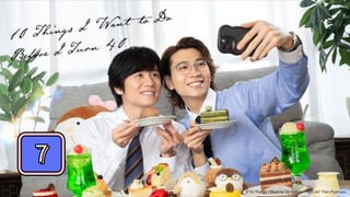 🇯🇵(EngSub) 10  𝗧 h i n g s  𝗜  𝗪 a n t  𝗧 o  𝗗 o  𝗕 4  𝗜 𝗧 u r n 40 Episode 7