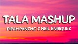 TALA MASHUP (LYRICS) Cover by Pipah Pancho X Neil Enriquez