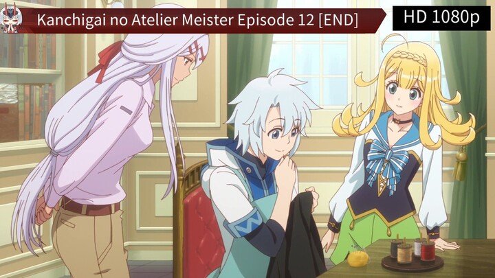 Kanchigai no Atelier Meister Episode 12 [END] Sub Indo