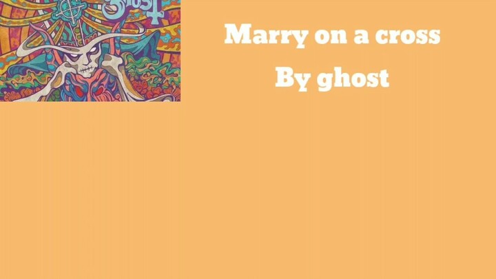 Ghost - Mary On A Cross (Lirik)