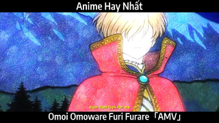 Omoi Omoware Furi Furare「AMV」Hay Nhất