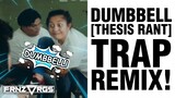 Dumbbell [KPL: Thesis Rant] (TRAP REMIX) | frnzvrgs 2 Viral Remixes 2020