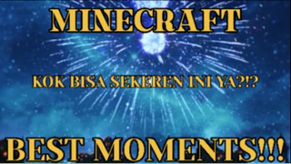 MINECRAFT - KOMPILASI BEST MOMENT MINECRAFT!!! ADA YANG PERNAH?!?