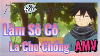 [Senpai Đáng Ghét Của Tôi] AMV | Làm Sô Cô La Cho Chồng