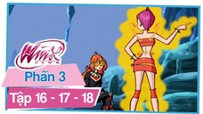 Winx Club - Phần 3 Tập 16-17-18 - (LỒNG TIẾNG)