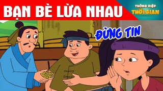 Truyện Cổ Tích - BẠN BÈ LỪA NHAU - Phim hoạt hình - THÔNG ĐIỆP THỜI GIAN - HOẠT HÌNH HAY NHẤT 2022