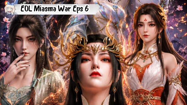 Eclipse of Illusion Special Miasma War Episode 6