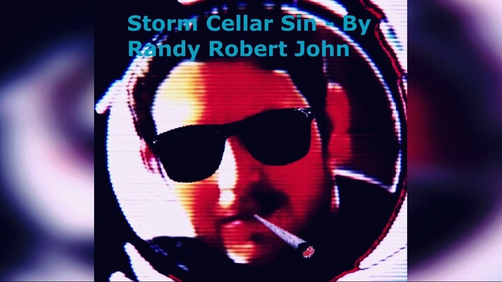 Storm Cellar Sin - By Randy Robert John