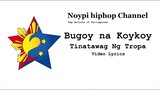 Bugoy na Koykoy x Tinatawag Ng Tropa x Video Lyrics